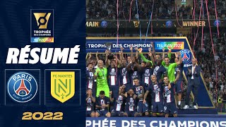 Résumé GRAND FORMAT  PSG  FC Nantes 40  Trophée des champions 2022 [upl. by Wyon843]