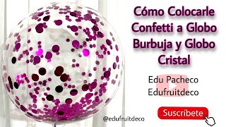 CÓMO PEGARLE CONFETI A GLOBO BURBUJA Y GLOBO CRISTAL  Globo Burbuja Decorado con Confetti [upl. by Aliac692]