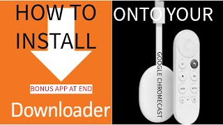 HOW TO INSTALL DOWNLOADER AND A GREAT APP ONTO THE GOOGLE CHROMECAST [upl. by Jones]