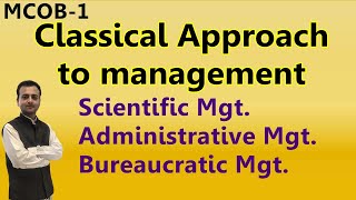 Classical Approach to Management  Scientific Administrative and Bureaucratic Management Approaches [upl. by Alla]