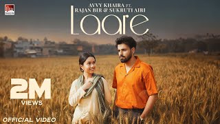 Laare Official Video Avvy Khaira  Rajan Bir  Sukruti Airi  Punjabi Sad Song 2024 [upl. by Weasner]