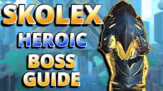 Heroic Skolex 92 Boss Guide [upl. by Wiltshire]