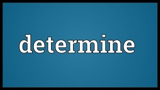 Determine Meaning [upl. by Moyna]