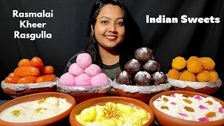 Eating Sweets  Rasmalai Kheer Rasgulla  Different types of Indian Sweets  Mukbang ASMR [upl. by Nabalas10]