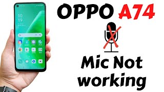 OPPO A74 Mic Not working Problem Solution How to Fix [upl. by Odelia246]