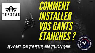 TUTORIEL  COMMENT INSTALLER VOS GANTS ÉTANCHES AVANT DE PARTIR EN PLONGÉE [upl. by Nerret56]