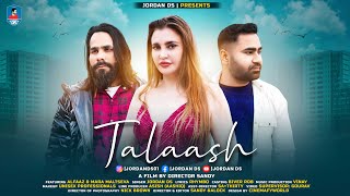 Talaash  Official Music Video  Jordan DS [upl. by Ahsile]