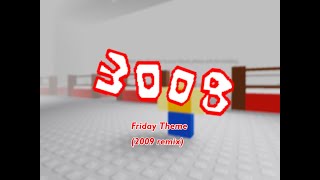 3008 OST Friday Theme but its a 2009 roblox remix [upl. by Issy]