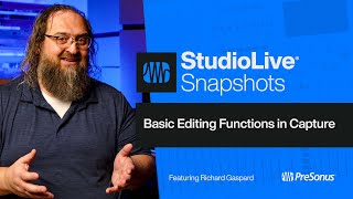 Basic Editing Functions in PreSonus Capture  StudioLive Snapshots  PreSonus [upl. by Aitra]