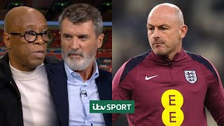 🏴󠁧󠁢󠁥󠁮󠁧󠁿 Judging Lee Carsleys time as England manager  Ian Wright amp Roy Keane [upl. by Rennug61]