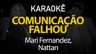 Comunicação Falhou  Mari Fernandez Nattan Karaokê Version [upl. by Danialah]