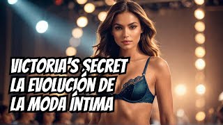 Victorias Secret La Evolución de la Moda Íntima [upl. by Rowell437]