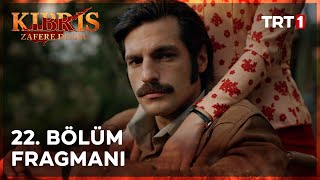 Kıbrıs Zafere Doğru 22 Bölüm Fragmanı [upl. by Bowlds]