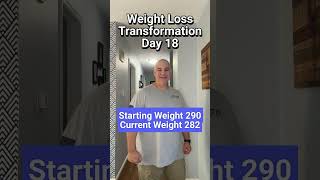 Weight Loss Transformation Day 18 weighlosstransformation weightlossmotivation [upl. by Dillie85]