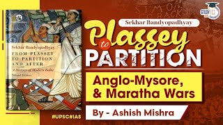 From Plassey to Partition  Anglo  Mysore amp Maratha Wars  Modern History  UPSC [upl. by Orat405]