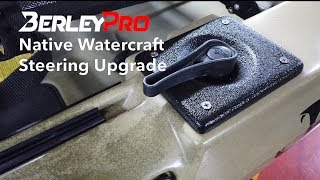 BerleyPro Native Watercraft Steering Upgrade Installation [upl. by Kimberlyn]