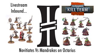 Kill Team Live Stream Novitiates Vs Mandrakes on Octarius [upl. by Gwennie327]