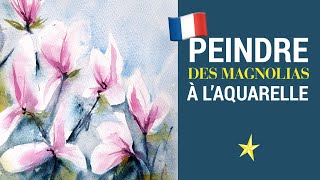 Magnolias à laquarelle  VERSION FRANÇAISE [upl. by Bald]