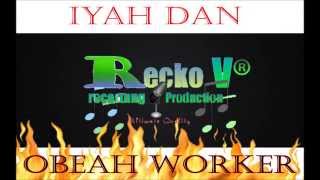 Obeah Worker by Iyah Dan [upl. by Yauqaj]