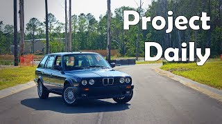 Introducing My 1991 BMW E30 Touring  Project Daily [upl. by Erdied]