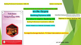 Foreign Exchange Rate Calculations and Uses Banking Diploma IBB DIB TRADE FINANCE amp FOREIGN EX [upl. by Aundrea809]