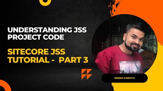 Sitecore JSS Part 3  Understanding JSS Project Code Structure [upl. by Craddock]