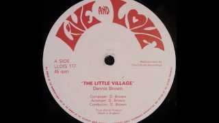 DENNIS BROWN  The Little Village 1981 [upl. by Raclima]