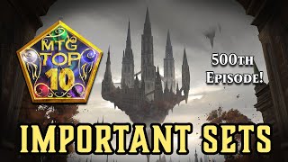 MTG Top 10 The Most IMPORTANT Magic Sets Of All Time  Magic the Gathering  EPISODE 500 [upl. by Aisined]