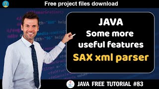 Java tutorial 83  Some more useful features  SAX xml parser  Java course for beginners [upl. by Kanter]