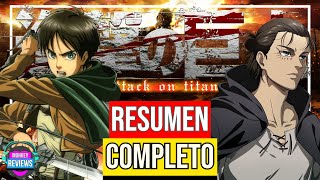 RESUMEN TODO Shingeki No Kyojin Attack OnTitan [upl. by Yaja]