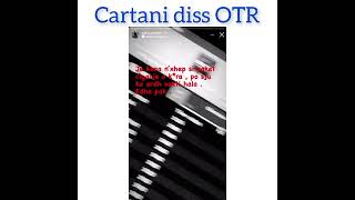 Cartani diss OTR 😲 [upl. by Barnabas217]