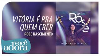 Rose Nascimento  Vitória é Pra Quem Crêr Tente Um Pouco Mais Áudio Oficial [upl. by Marsh436]