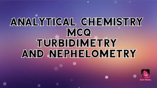 MCQ on turbidimetry and nephelometry topic [upl. by Llenel485]