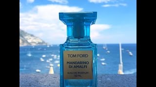 Tom Ford Private Blend Mandarino di Amalfi 2014 [upl. by Aym923]