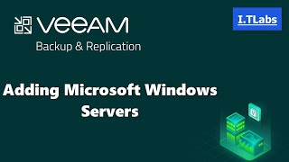 How to Adding Microsoft Windows Servers  Veeam Backup amp Replication 10 [upl. by Katalin]