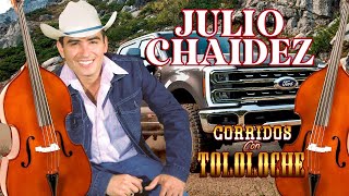 Julio Chaidez  Puros Corridos Bravos Con Tololoche Album Completo [upl. by Cassius]