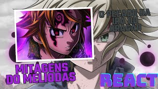 REACT ITAGENS DO MELIODAS Nanatsu No Taizai  O PECADO DA IRA DO DRAGÃO [upl. by Elleb]