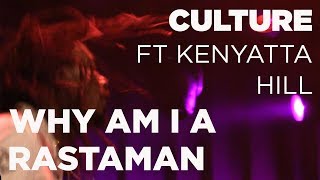 Culture ft Kenyatta Hill  Why am i a Rastaman Live  Reggae Central [upl. by Asilrahc]