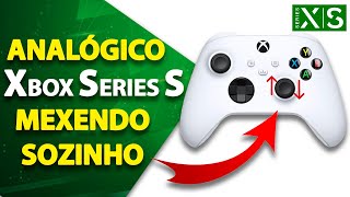 Controle Xbox Series S Analógico Mexendo Sozinho  SOLUÇÃO [upl. by Mayram]