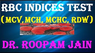 BLOOD INDICES  Red Cell Indices  RBC Indices  MCV MCH MCHC RDW in ENGLISH by Dr Roopam Jain [upl. by Tamis]