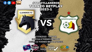 Yosoyllaneros EnVivo Llaneros FC Vs Deportes Quindío Torneobetplay2023  Fecha 22 [upl. by Friedberg]