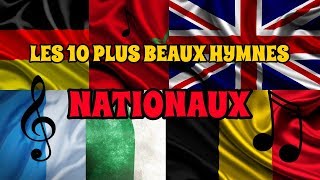 LES 10 PLUS BEAUX HYMNES NATIONAUX  V2 [upl. by Sufur]