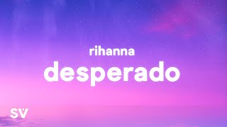 Rihanna  Desperado TikTok Remix Lyrics  quotDesperado Sittin in an old Monte Carloquot [upl. by Beaumont]