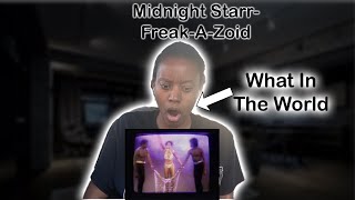 Midnight Starr FreakazoidREACTION WHOA LOL roadto10k firsttimehearing reaction [upl. by Stoddart]