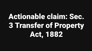 Actionable claim Sec 3 Transfer of Property Act [upl. by Anailuig]