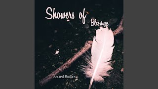 Showers of Blessings [upl. by Eedak]