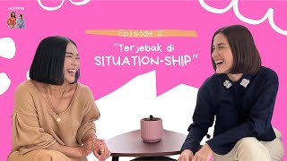 MATCHAPOD Eps 2 Terjebak di Situationship [upl. by Alejoa]