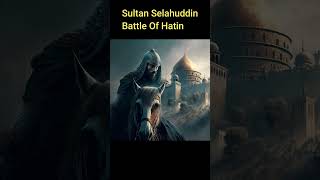 Battle of hatin  Sultan Salehuddin Ayyubi  Hatin [upl. by Aninay]