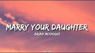 Brian McKnight  Marry your daughter lyrics Reversed Version [upl. by Frida866]