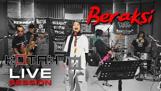 Kotak  Beraksi Live Session [upl. by Ralleigh171]